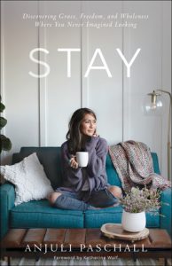 Stay by Anjuli Paschall